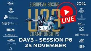 European Boxing U23 Championships - Day3 - Session P6 (Ring A)