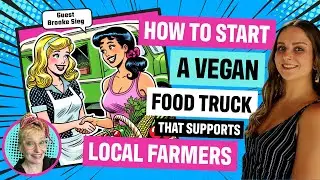 How to Start a Vegan Food Truck That Supports Local Farmers
