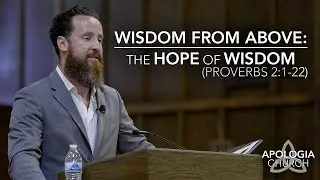 Sermon - Wisdom From Above: The Hope of Wisdom