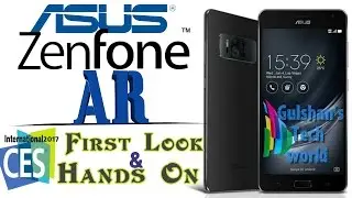 ZENFONE AR  (First look and hands on) from CES 2017