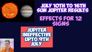 Jupiter Sun Beneficial Effects July 10th To 16th After Long Astangata Ineffective Phase. Results.