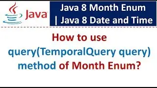 How to use query(TemporalQuery query) method of Month Enum? | Java 8 Date and Time
