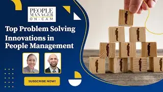 Anticipate This: Top Problem Solving Innovations in People Management