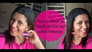 Passo a Passo de Banho de Gel nas unhas Naturais.