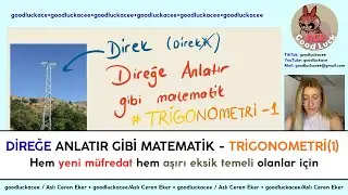 DİREĞE anlatır gibi matematik - Trigonometri(1) YENİ MÜF./EKSİK TEMEL için pörfekt