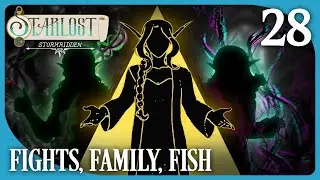 Fights, Family, Fish | Starlost Stormridden | Episode 28