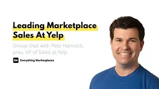 EM Group Chat #124: Building & Scaling Revenue At Yelp From $1M to $750M+ With Pete Hancock