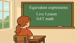 Equivalent Exressions (easy) | SAT Official Questions Solved Live