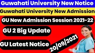 Guwahati University Latest Notice Big Update | GU New Admission Session 2021-22|GU Nursing Admission