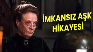 FİLMLERDE GÖRMEDİĞİNİZ MINERVA MCGONAGALL GEÇMİŞİ