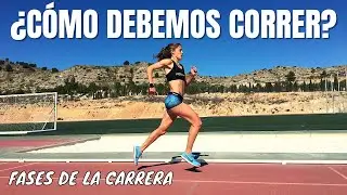 ¿CÓMO DEBEMOS CORRER? FASES DE LA CARRERA