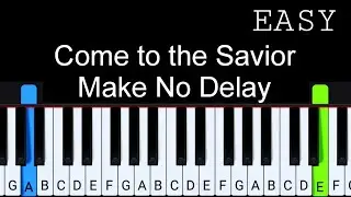 Come to the Savior Make No Delay | Easy Piano Tutorial