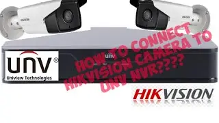 HOW TO CONNECT HIKVISION CAMERA TO UNV NVR ??