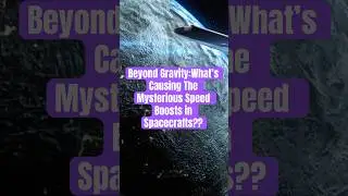 The Flyby Anomaly:Why Are Spacecraft Moving Faster Than Expected in Space?#facts #trending #shorts