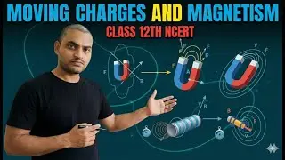 Moving Charges and Magnetism Class 12 Physics | NCERT One Shot | Pankaj Chaudhary