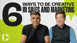 6 Ways to Be Creative in Sales and Marketing