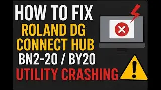 How to fix Roland DG connect hub BN2-20 / BY20 utility crashing