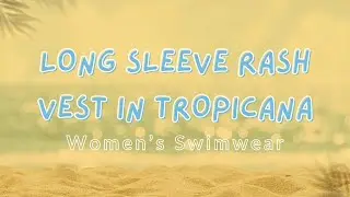 Woman's Swimwear: Tropicana Zip Front Long Sleeve Rash Top
