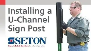 How to Correctly Install a U-Channel Sign Post | Seton Video