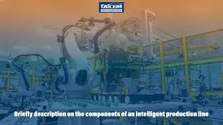 Briefly description on the components of an intelligent production line