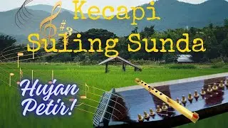 Kecapi Suling Sunda Merdu diiringi hujan petir, Musik untuk bersantai dan Pengantar Tidur