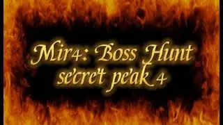 Mir4 | Boss Hunt Secret Peak 4 | RC Mobile Gaming