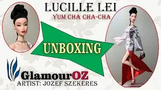 Doll Unboxing & Review / GlamourOZ / Fashion Dolls by Jozef Szekeres / Lucille Lei, Yum Cha Cha-Cha