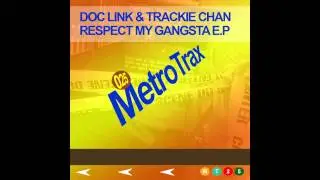 Doc Link & Trackie Chan - Respect My Gangsta