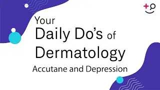 Accutane and Depression - Daily Do's of Dermatology