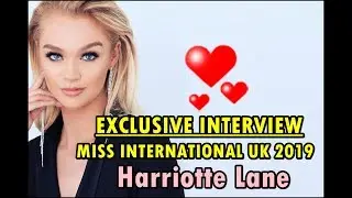 Exclusive Interview : Miss International United Kingdom 2019, Harriotte Lane