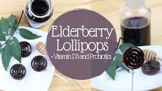 How To Make Elderberry Lollipops | DIY Elderberry Lollipops | Immune Boosting Elderberry Syrup