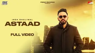 Astaad [Official Song] Inda Dhaliwal | New Punjabi Song 2021 | Savi Kahlon | Friday Records