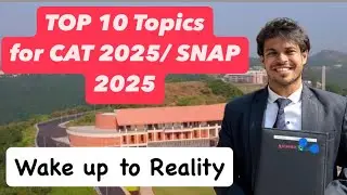 TOP 10 TOPICS FOR CAT 2025 / SNAP 2025 | MBA GYM WALA