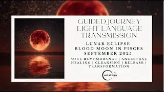 LUNAR ECLIPSE IN PISCES | BLOOD MOON 🔴 | ANCESTRAL HEALING | GUIDED MEDITATION | LIGHT LANGUAGE 🌘🦋