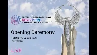 56th International Mendeleev Chemistry Olympiad in Uzbekistan | Opening Ceremony (Eng)