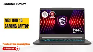Обзор игрового ноутбука MSI Thin 15 &ndash; RTX 4060, 144 Гц FHD, процессор i5 13-го поколения, 16 ГБ О...