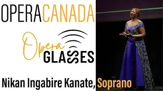 Opera Glasses, s04e03 &ndash; Nikan Ingabire Kanate: Rising Soprano with Two Big Wins