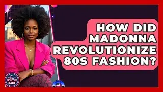 How Did Madonna Revolutionize 80s Fashion? - I'm an 80s Baby
