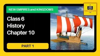NCERT Class 6 History | Chapter 10 : New Empires and Kingdoms - Part 1