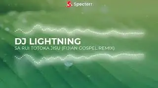 Sa Rui Totoka Jisu ft Dj Lightning (Fijian Gospel Remix 2025)