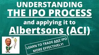 Understanding the IPO Process using Albertsons Companies &ndash; ACI (IPO Investing Strategy)