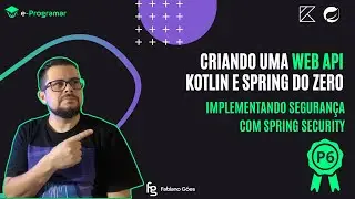 Implementando Segurança com Spring Security | Web API Kotlin do zero #6