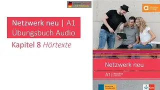 Netzwerk neu A1 &Uuml;bungsbuch Audio Kapitel 8 H&ouml;rtexte