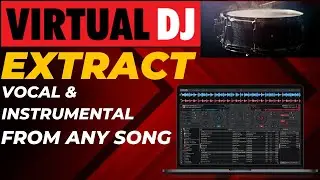 How to Extract Vocals & Instrumentals in Virtual DJ