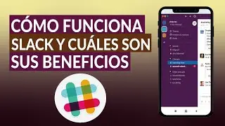 C&oacute;mo funciona SLACK y cu&aacute;les son sus beneficios y funciones - Mensajer&iacute;a para empresas