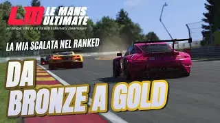Da Bronze a Gold su Le Mans Ultimate &ndash; La Mia Scalata nel Ranked!