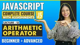 13. Arithmetic Operator | Javascript tutorial for beginners | Javascript full course