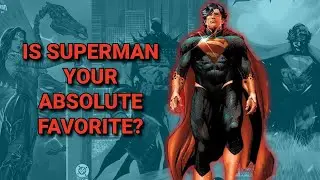🔥Is Superman Your Absolute Favorite?🔥