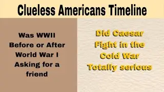 Clueless Americans Try to Place Historical Events on a Timeline