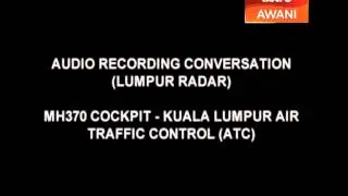 MH370 audio recording conversation (Lumpur Radar)